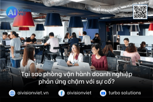 phong-van-hanh-lai-phan-ung-cham-voi-su-co-aivisionviet